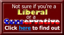 Liberal or Conservative? Click on to find out which.