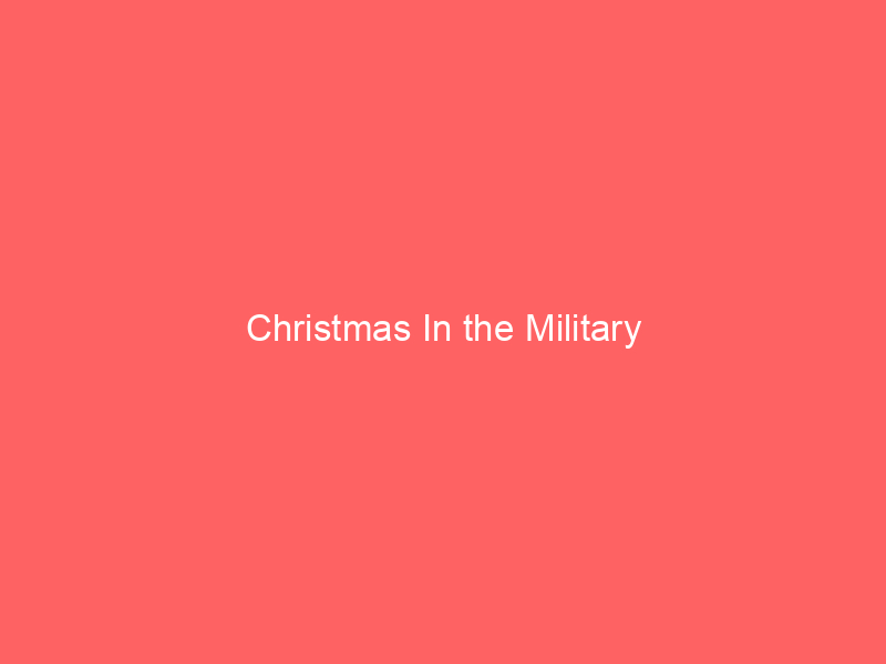 christmas-in-the-military-2