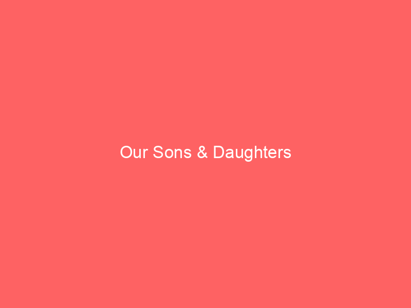 our-sons-daughters-2