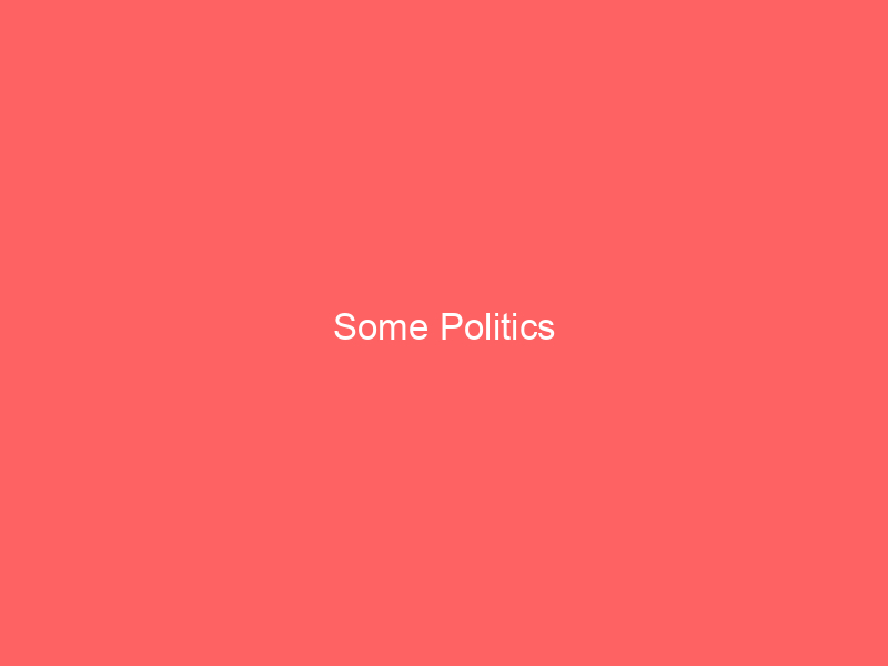 some-politics-2