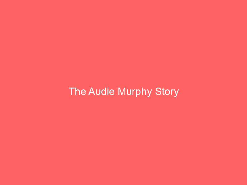 the-audie-murphy-story-2