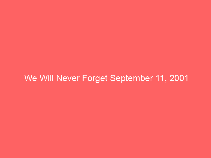 we-will-never-forget-september-11-2001-2